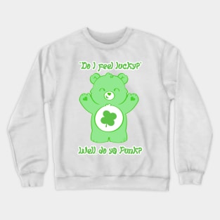 Do I feel lucky? Crewneck Sweatshirt